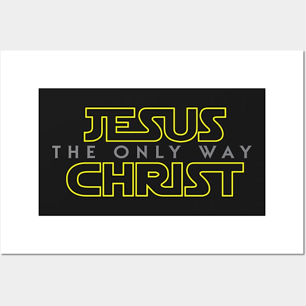 Jesus Christ The Only Way Wall Art by ChristianLifeApparel